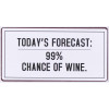 Magneet - Today's forecast: 99% chance for wine - 10x5cm