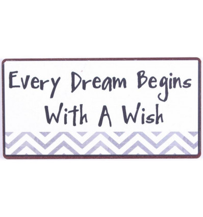 Magneet - Every dream begins with a wish - 10x5cm