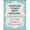 Sign - Everyone comes with baggage - 26x35cm