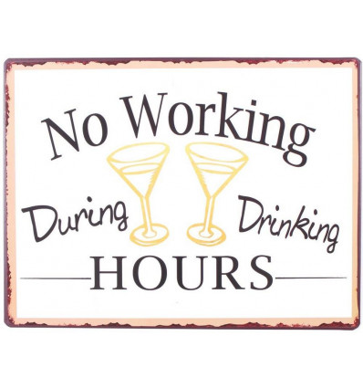 Sign - No working during drinking hours - 35x26cm