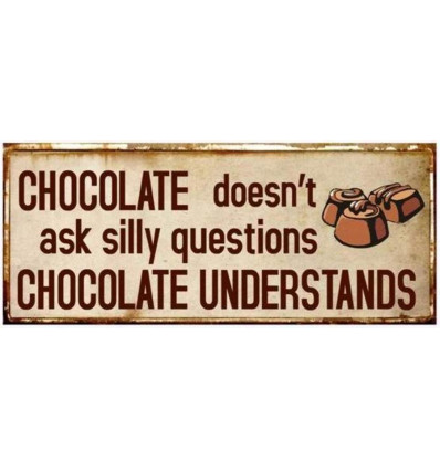 Sign - Chocolate doesn't ask silly quest 30x13cm