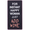 Magneet - For instant happy woman just add wine - 5x10cm
