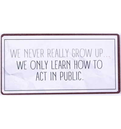 Magneet - We never really grow up... - 10x5cm