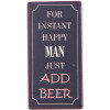 Magneet - For instant happy man just add beer - 5x10cm