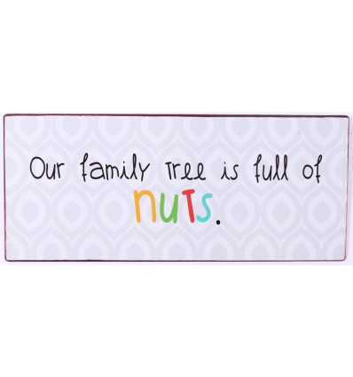 Sign - Our family tree is full of nuts - 30x13cm