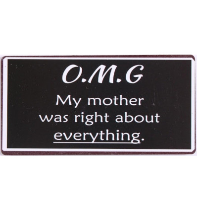 Magneet - OMG my mother was right... - 10x5cm