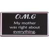 Magneet - OMG my mother was right... - 10x5cm