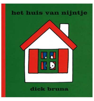 Het huis van Nijntje - Dick Bruna