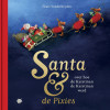 Santa en de Pixies over hoe de kerstman de kerstman werd - Thais Vanderheyden