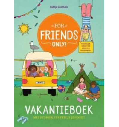 For Friends Only - Vakantieboek - Ruthje Goethals