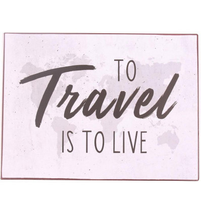 Sign - To travel is to live - 26x35cm