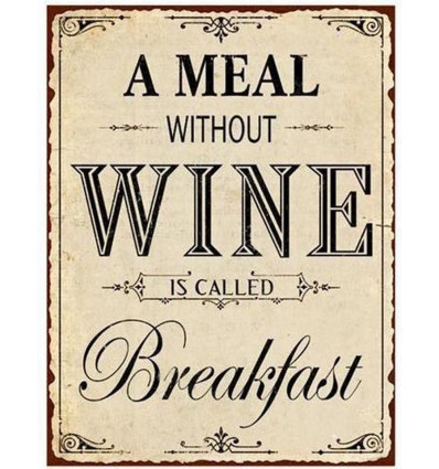 Sign - A meal without wine is called breakfast - 26x35cm