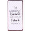 Magneet - I'm a brilliant brunette with lots of blonde moments! - 5x10cm
