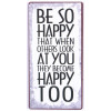Magneet - Be so happy that when others look at you they become happy - 5x10cm