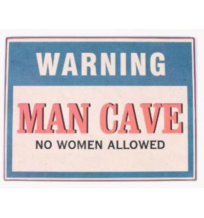 Sign - Warning man cave no women allowed - 26x35cm
