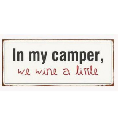 Sign - In my camper, we wine a littleCam 30x13cm