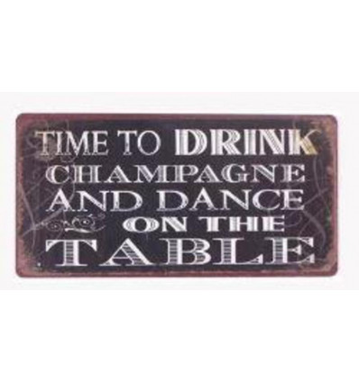 Magneet - Time to drink champagne and dance on the table - 10x5cm