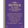 150 hotels you need to visit before you die - Debbie Pappyn