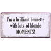 Magneet - I'm a brilliant brunette with lots of blond moments! - 10x5cm