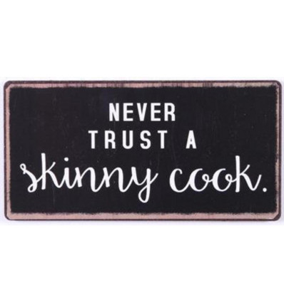 Magneet - Never trust a skinny cook - 10x5cm