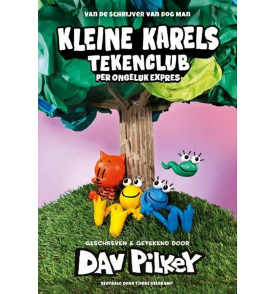 Kleine Karels tekenclub 3.- Per ongeluk expres - Dav Pilkey