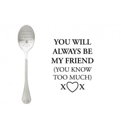 One Message Spoon - You will always be my friend