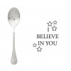 One Message Spoon - I believe in YOU