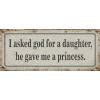 Sign - I asked god for a daughter - 30x13cm
