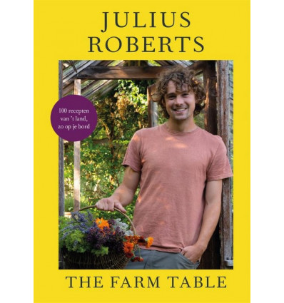 The farm table - 100 recepten van 't land, zo op je bord - Julius Roberts