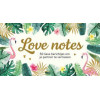 Love notes - 50 lieve berichtjes om je partner te verrassen