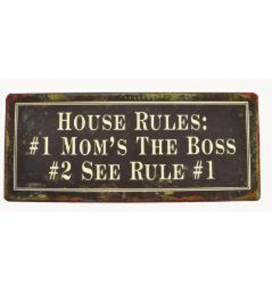 Sign - House rules: Mom's the boys, see rule 1 - 30x13cm