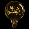 MESSAGE IN THE BULB - Life is beautiful- G125/ E27/ 2W/ 2200K