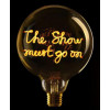 MESSAGE IN THE BULB - The show must go on - G125 E27 2W 2200K