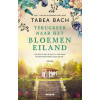 Het bloemeneiland 3.- Terugkeer naar het bloemeneiland - Tabea Bach
